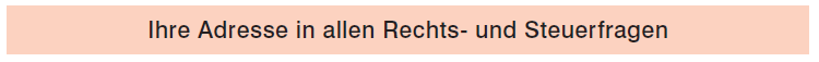 Ihre Adresse in allen Rechts- und Steuerfragen